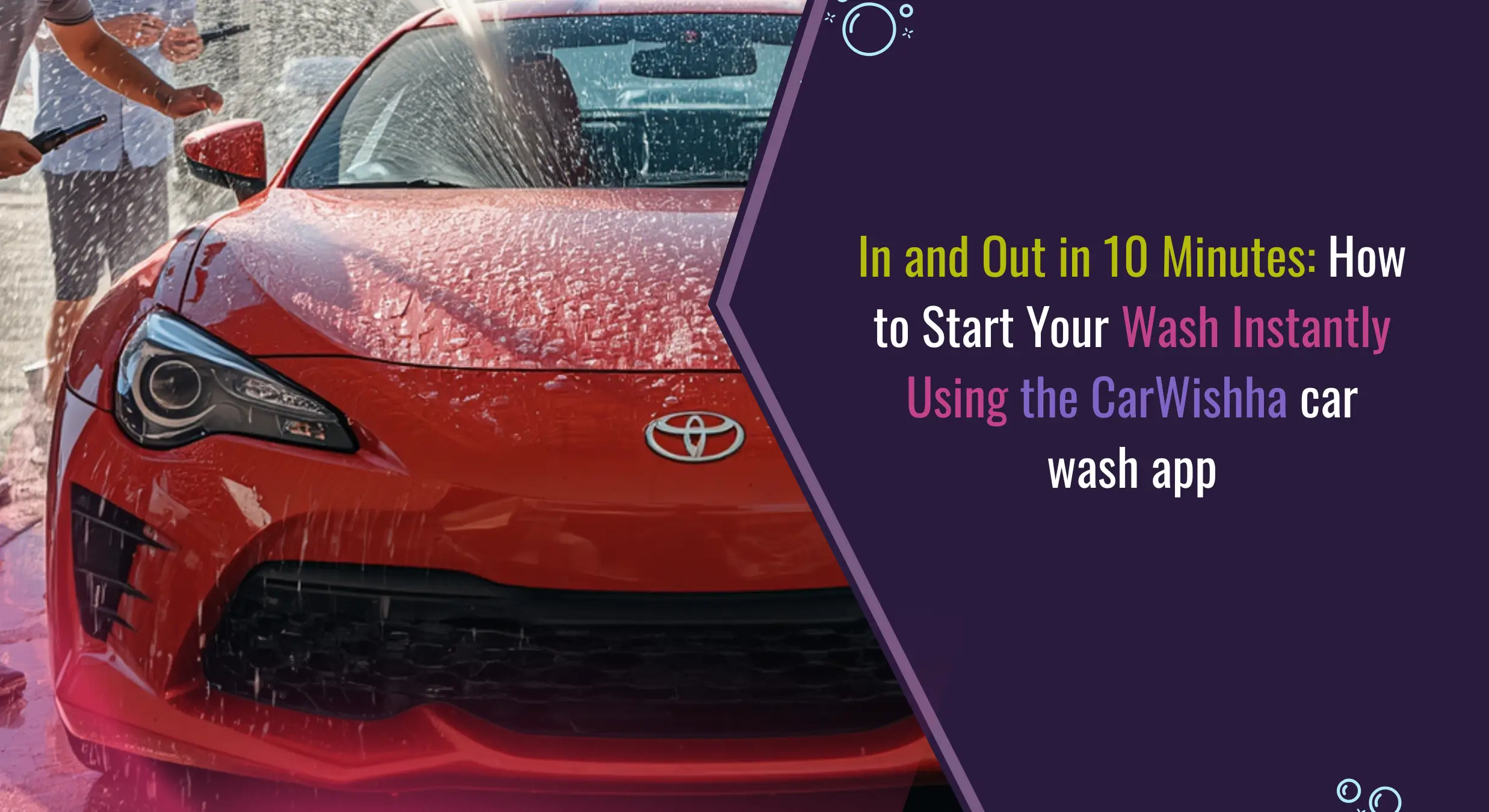 In and Out in 10 Minutes: Start Instantly With CarWishha